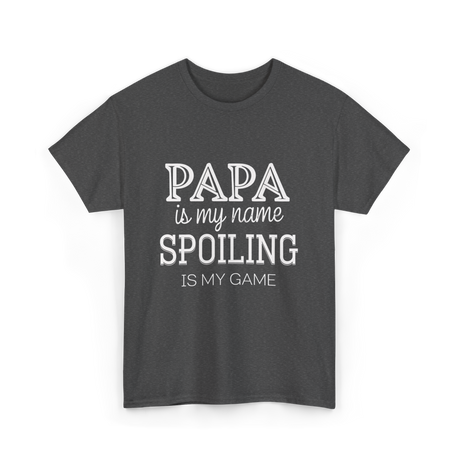 Papa Is My Name Spoiling T-Shirt - Dark Heather