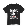 Paramedic School Survivor EMS Student T-Shirt - Black