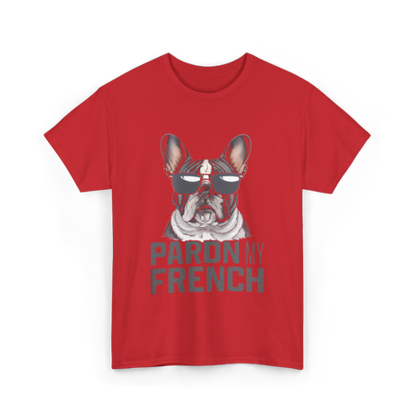 Pardon My French Bulldog Frenchie T-Shirt - Red