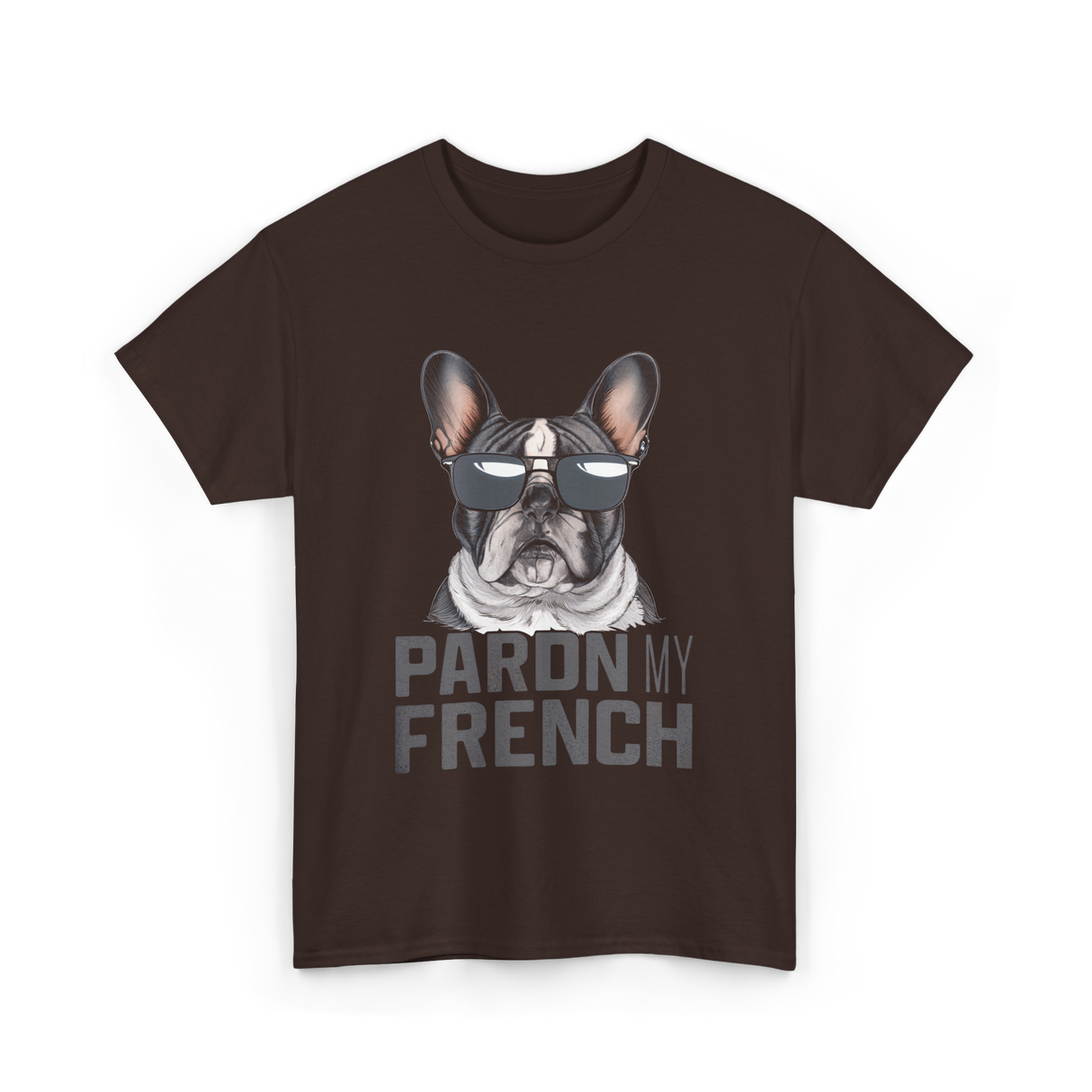 Pardon My French Bulldog Frenchie T-Shirt - Dark Chocolate