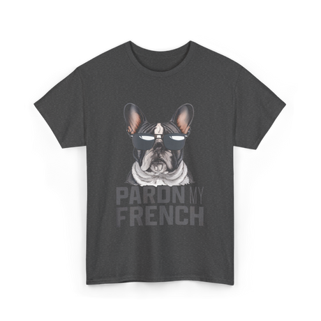 Pardon My French Bulldog Frenchie T-Shirt - Dark Heather