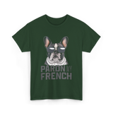 Pardon My French Bulldog Frenchie T-Shirt - Forest Green