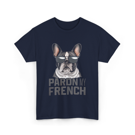 Pardon My French Bulldog Frenchie T-Shirt - Navy