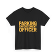 Parking Enforcement Officer Enforcement T-Shirt - Black