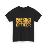 Parking Enforcement Officer Enforcement T-Shirt - Black