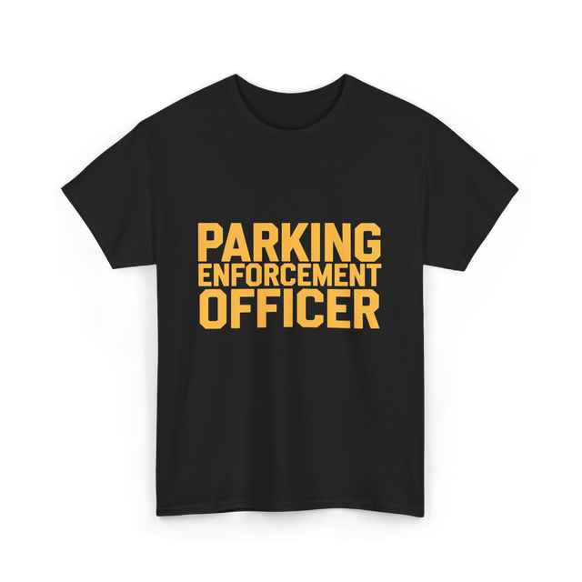 Parking Enforcement Officer Enforcement T-Shirt - Black