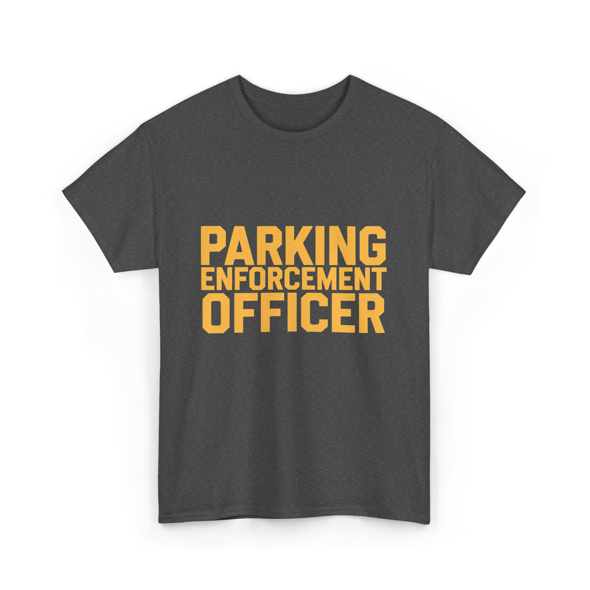 Parking Enforcement Officer Enforcement T-Shirt - Dark Heather