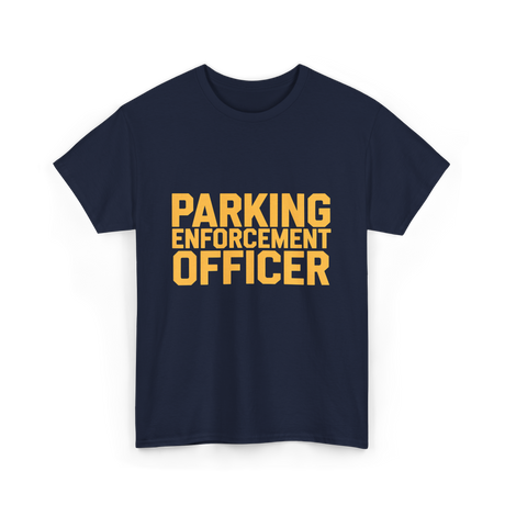 Parking Enforcement Officer Enforcement T-Shirt - Navy