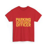 Parking Enforcement Officer Enforcement T-Shirt - Red