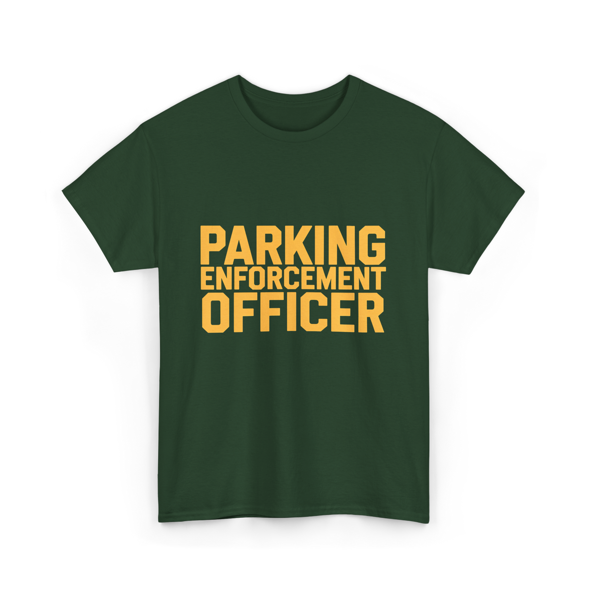 Parking Enforcement Officer Enforcement T-Shirt - Forest Green