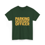 Parking Enforcement Officer Enforcement T-Shirt - Forest Green