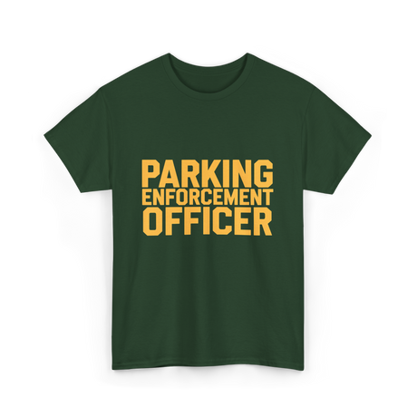 Parking Enforcement Officer Enforcement T-Shirt - Forest Green