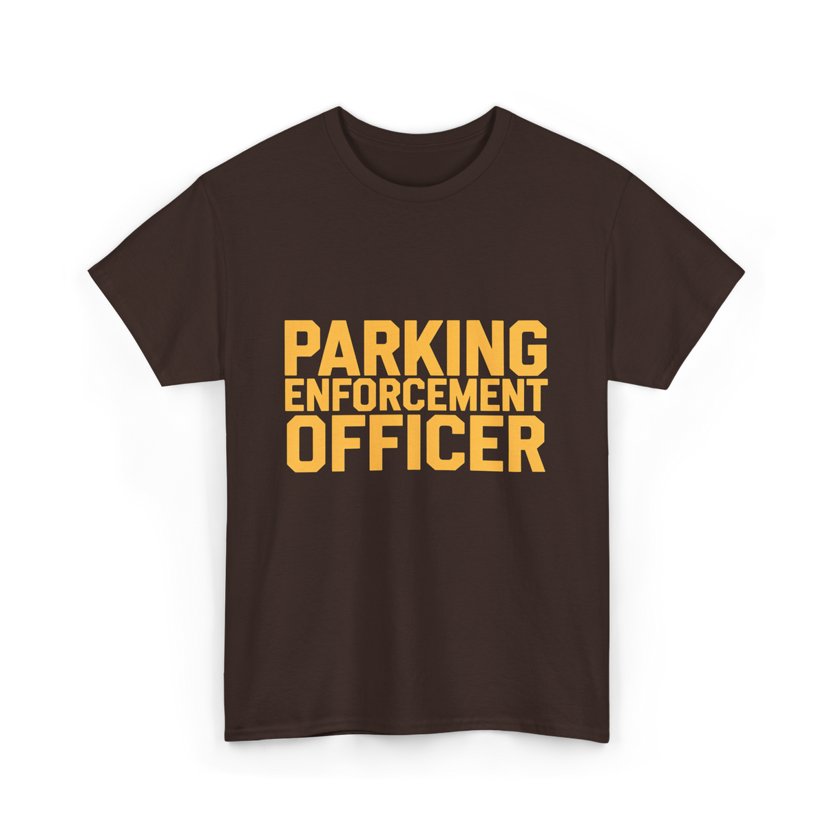 Parking Enforcement Officer Enforcement T-Shirt - Dark Chocolate