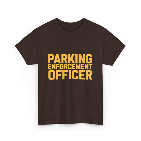 Parking Enforcement Officer Enforcement T-Shirt - Dark Chocolate