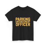 Parking Enforcement Officer Parking T-Shirt - Black