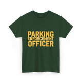 Parking Enforcement Officer Parking T-Shirt - Forest Green