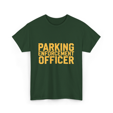 Parking Enforcement Officer Parking T-Shirt - Forest Green