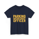 Parking Enforcement Officer Parking T-Shirt - Navy