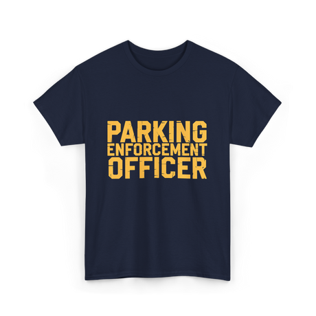 Parking Enforcement Officer Parking T-Shirt - Navy