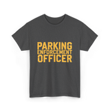 Parking Enforcement Officer Parking T-Shirt - Dark Heather