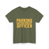 Parking Enforcement Officer Parking T-Shirt - Military Green