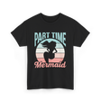 Part Time Mermaid Kids Mermaid T-Shirt - Black