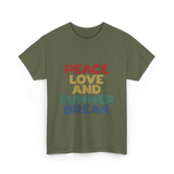 Peace Love and Summer Break Vacation T-Shirt - Military Green