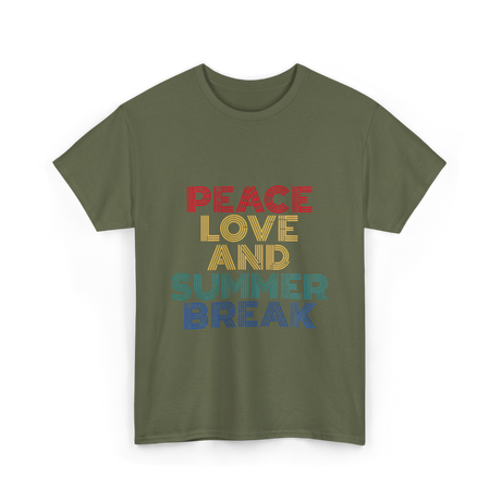 Peace Love and Summer Break Vacation T-Shirt - Military Green