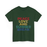 Peace Love and Summer Break Vacation T-Shirt - Forest Green