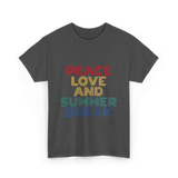 Peace Love and Summer Break Vacation T-Shirt - Dark Heather