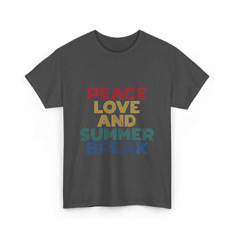 Peace Love and Summer Break Vacation T-Shirt - Dark Heather