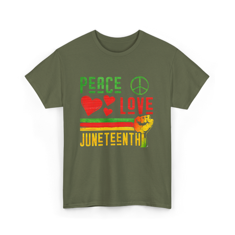 Peace Love Juneteenth Celebration T-Shirt - Military Green