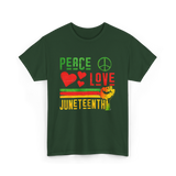 Peace Love Juneteenth Celebration T-Shirt - Forest Green