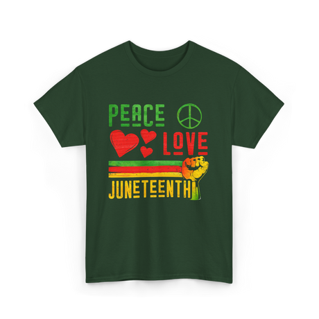 Peace Love Juneteenth Celebration T-Shirt - Forest Green