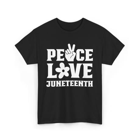 Peace Love Juneteenth T-Shirt - Black