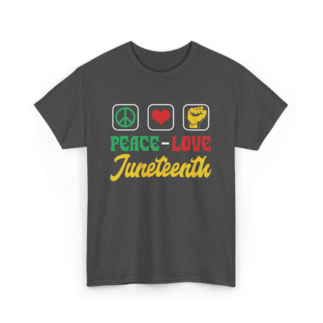 Peace Love Juneteenth T-Shirt - Dark Heather