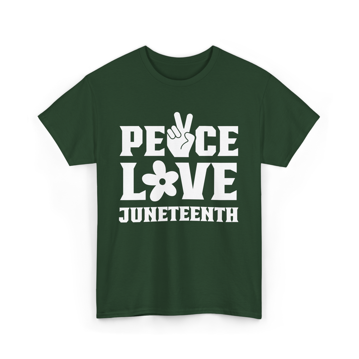 Peace Love Juneteenth T-Shirt - Forest Green