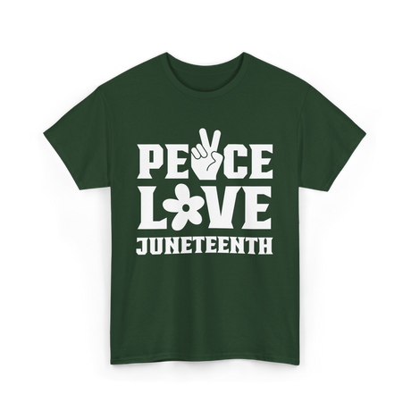 Peace Love Juneteenth T-Shirt - Forest Green