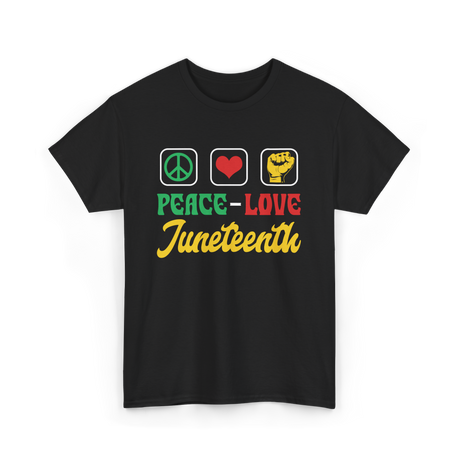 Peace Love Juneteenth T-Shirt - Black