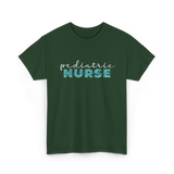 Pediatric Nurse Nursing T-Shirt - Forest Green