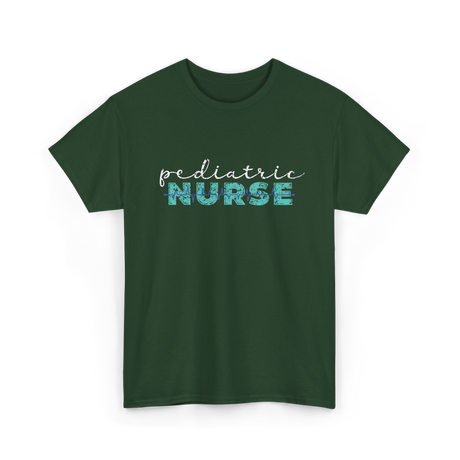 Pediatric Nurse Nursing T-Shirt - Forest Green