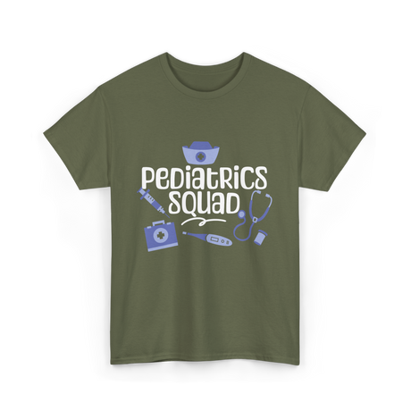 Pediatrics Squad Medical Pediatricians T-Shirt - Military Green