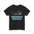 Pediatrics Squad Nurse Pediatrics T-Shirt - Black