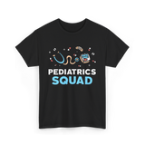 Pediatrics Squad Nurse Pediatrics T-Shirt - Black