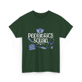 Pediatrics Squad Nurses Pediatrics T-Shirt - Forest Green