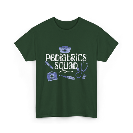 Pediatrics Squad Nurses Pediatrics T-Shirt - Forest Green