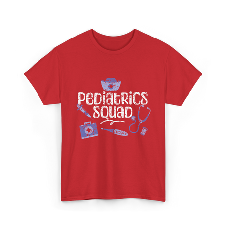 Pediatrics Squad Nurses Pediatrics T-Shirt - Red