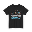 Pediatrics Squad Pediatric Nurse T-Shirt - Black