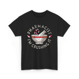 Pharmacist I'm Crushing It Pharmacy T-Shirt - Black