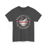 Pharmacist I'm Crushing It Pharmacy T-Shirt - Dark Heather